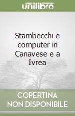 Stambecchi e computer in Canavese e a Ivrea
