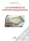 La Consortia e il Convivio di Quinzano libro