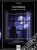 Lunafasia. La magica notte di un OSS. Ediz. speciale libro