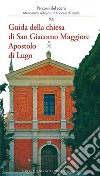 Guida della chiesa di San Giacomo Maggiore Apostolo di Lugo libro