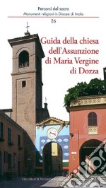 Guida della chiesa dell'Assunzione di Maria Vergine di Dozza libro