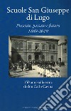 Scuole San Giuseppe di Lugo. Presente, passato e futuro 1869-2019. 150 anni sulle orme di don Carlo Cavina libro