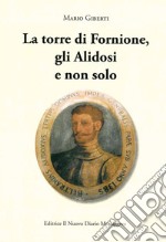 La torre di Fornione, gli Alidosi e non solo libro