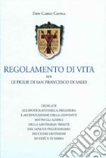 Regolamento di vita per le Figlie di San Francesco di Sales libro