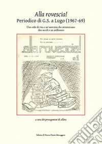 Alla rovescia! Periodico di G.S. a Lugo (1967-69) libro