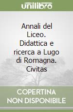 Annali del Liceo. Didattica e ricerca a Lugo di Romagna. Civitas