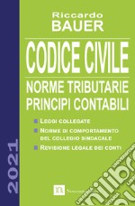 Codice civile 2021. Norme tributarie, principi contabili libro