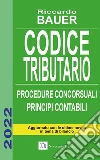 Codice tributario. Procedure concorsuali. Principi contabili libro di Bauer Riccardo