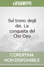 Sul trono degli dei. La conquista del Cho Oyu libro