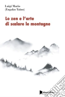 Lo zen e l'arte di scalare le montagne