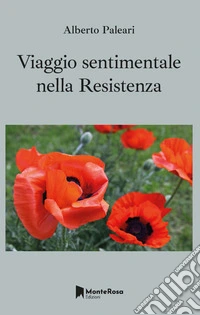 Viaggio sentimentale nella Resistenza libro