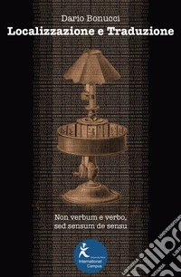 Localizzazione e traduzione. Non verbum e verbo, sed sensum de sensu libro