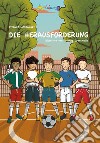 Die Herausforderung. Ediz. tedesca. Con Contenuto digitale per accesso on line libro