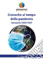 Cronache al tempo della pandemia. Antologia di Pressenza 2020-2021 libro usato