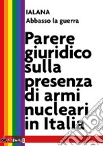 Parere giuridico sulla presenza di armi nucleari in Italia libro