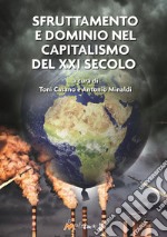 Sfruttamento e dominio nel capitalismo del XXI secolo libro usato