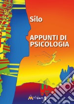 Appunti di psicologia. Psicologia I, II, III e IV