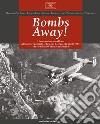 Bombs away! Il bombardamento alleato sul Quartier generale tedesco di Recoaro (20 aprile 1945) e la resa della Wehrmacht in Italia libro