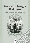 Storia della famiglia Dal Lago. Medici e farmacisti in Recoaro dal XIX secolo libro