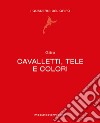 Cavalletti, tele e colori libro