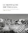 Le montagne dietro casa. Piccole Dolomiti e Pasubio nelle fotografie di Adriano Tomba. Ediz. italiana e inglese libro