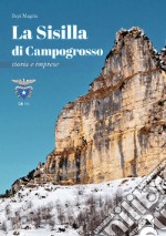 La Sisilla di Campogrosso. Storia e imprese libro