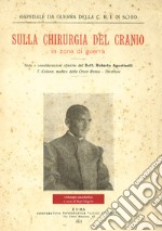 Sulla chirurgia del cranio in zone di guerra (rist. anast. Roma, 1917) libro