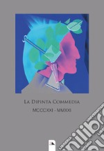 La dipinta Commedia. MCCCXXI - MMXXI