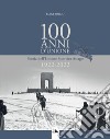 100 Anni d'Unione. Storia dell'Unione Sportiva Asiago 1922-2022 libro