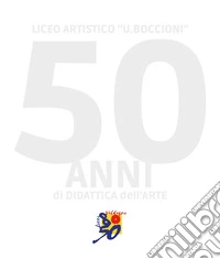 50 anni di didattica dell'arte libro
