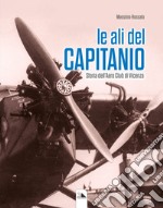 Le ali del Capitanio. Storia dell'Aero Club di Vicenza libro