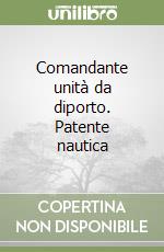 Comandante unità da diporto. Patente nautica libro