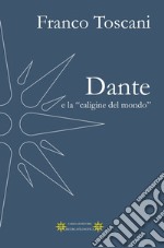 Dante e la «caligine del mondo» libro