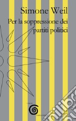 Per la soppressione dei partiti politici libro