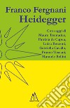 Heidegger libro di Fergnani Franco