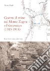 Guerra di mine sul Monte Zugna «Trincerone» (1915-1918) libro