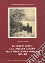 La Valle di Gresta e la Valle del Cameras nella prima guerra mondiale (1915-1918) libro