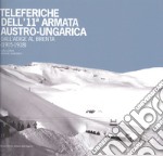 Teleferiche dell'11ª armata austro-ungarica dall'Adige al Brenta (1915-1918) libro