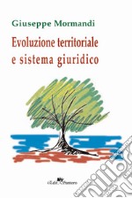 Evoluzione territoriale e sistema giuridico libro