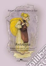 Autori in cammino verso la luce. Antologia. XIX concorso 2019 libro