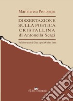 Dissertazione sulla poetica cristallina di Antonella Sergi libro