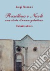 Rossellina e Nicolò. Una storia d'amore galatinese libro di Stomaci Luigi