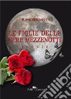 Le figlie delle nere mezzenotti libro di Giovannico Elena