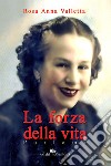 La forza della vita. Parlami libro