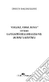 «Collige, virgo, rosas» ovvero La fugacità della bellezza nel De rosis nascentibus libro