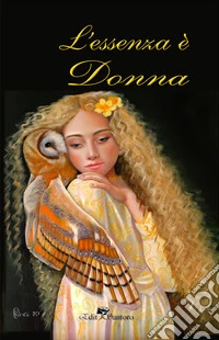 L'essenza è donna libro