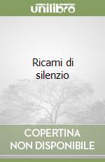 Ricami di silenzio