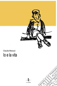 Io e la vita