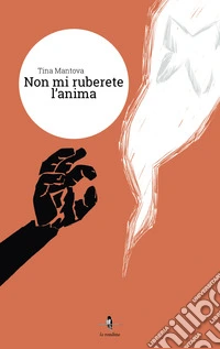 Non mi ruberete l'anima libro