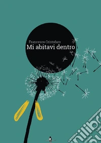 Mi abitavi dentro